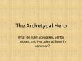 The Archetypal Hero PowerPoint PPT Presentation