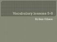 Vocabulary lessons 5-8 PowerPoint PPT Presentation