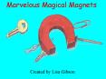 Marvelous Magical Magnets PowerPoint PPT Presentation