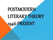 Postmodern Literary Theory 1946-present