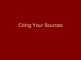 Citing Your Sources PowerPoint PPT Presentation