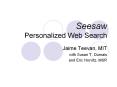 Seesaw Personalized Web Search PowerPoint PPT Presentation