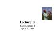 Lecture 18 Case Studies II April 6, 2010 PowerPoint PPT Presentation
