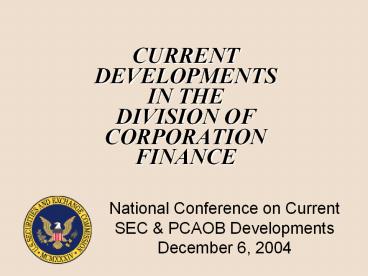CURRENT DEVELOPMENTS IN THE DIVISION OF CORPORATION FINANCE