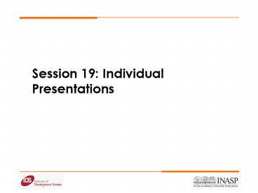 Session 19: Individual Presentations