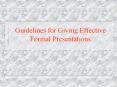 Guidelines for Giving Effective Formal Presentations PowerPoint PPT Presentation
