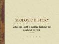 GEOLOGIC HISTORY PowerPoint PPT Presentation