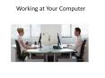 Working at Your Computer PowerPoint PPT Presentation