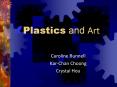 Plastics and Art PowerPoint PPT Presentation