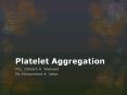 Platelet%20Aggregation PowerPoint PPT Presentation