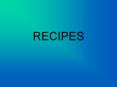 RECIPES PowerPoint PPT Presentation