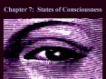 Chapter 7: States of Consciousness PowerPoint PPT Presentation