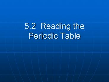 5.2 Reading the Periodic Table