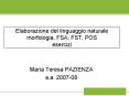 Elaborazione del linguaggio naturale morfologia, FSA, FST, POS esercizi PowerPoint PPT Presentation