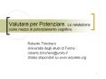 Valutare per Potenziare. La valutazione come mezzo di potenziamento cognitivo. PowerPoint PPT Presentation