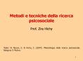 Metodi e tecniche della ricerca psicosociale Prof. Zira Hichy PowerPoint PPT Presentation