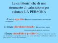 Le caratteristiche di uno strumento di valutazione per valutare LA PERSONA PowerPoint PPT Presentation