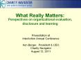 What Really Matters: Perspectives on organizational evaluation, disclosure and learning PowerPoint PPT Presentation