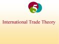 International Trade Theory PowerPoint PPT Presentation