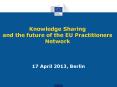 Knowledge Sharing and the future of the EU Practitioners Network PowerPoint PPT Presentation