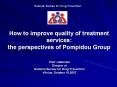 How to improve quality of treatment services: the perspectives of Pompidou Group PowerPoint PPT Presentation
