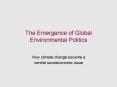 The Emergence of Global Environmental Politics PowerPoint PPT Presentation