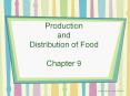 Production%20and%20Distribution%20of%20Food%20Chapter%209 PowerPoint PPT Presentation