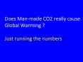 Does Man-made CO2 really cause Global Warming ? Just running the numbers PowerPoint PPT Presentation