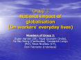 Group 3 National impact of globalisation (On workers' everyday lives) PowerPoint PPT Presentation