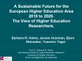 A Sustainable Future for the European Higher Education Area 2010 to 2020. The View of Higher Education Researchers. PowerPoint PPT Presentation