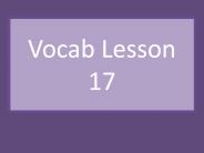 Vocab Lesson 17