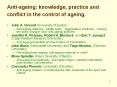 Anti-ageing:%20knowledge,%20practice%20and%20conflict%20in%20the%20control%20of%20ageing. PowerPoint PPT Presentation