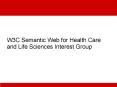 W3C Semantic Web for Health Care and Life Sciences Interest Group PowerPoint PPT Presentation