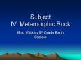 Subject IV. Metamorphic Rock PowerPoint PPT Presentation