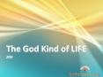 The God Kind of LIFE PowerPoint PPT Presentation