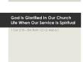 God Is Glorified In Our Church Life When Our Service Is Spiritual PowerPoint PPT Presentation