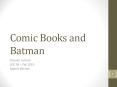 Comic Books and Batman PowerPoint PPT Presentation