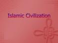 Islamic Civilization PowerPoint PPT Presentation