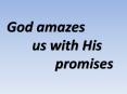 God amazes us with His   promises PowerPoint PPT Presentation