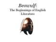 Beowulf: The Beginnings of English Literature PowerPoint PPT Presentation