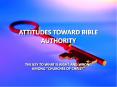 ATTITUDES TOWARD BIBLE AUTHORITY PowerPoint PPT Presentation