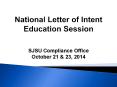 National Letter of Intent Education Session PowerPoint PPT Presentation