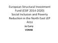 European Structural Investment Fund (ESIF 2014-2020) Social Inclusion and Poverty Reduction in the North East LEP Area PowerPoint PPT Presentation