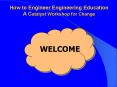 How to Engineer Engineering Education A Catalyst Workshop for Change PowerPoint PPT Presentation