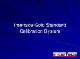 Interface Gold Standard Calibration System PowerPoint PPT Presentation