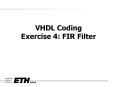 VHDL Coding Exercise 4: FIR Filter PowerPoint PPT Presentation