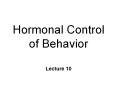 Hormonal Control of Behavior PowerPoint PPT Presentation