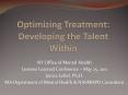 Optimizing Treatment: Developing the Talent Within PowerPoint PPT Presentation