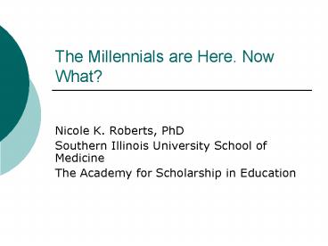 The Millennials are Here. Now What?