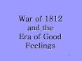 War of 1812 and the Era of Good Feelings PowerPoint PPT Presentation